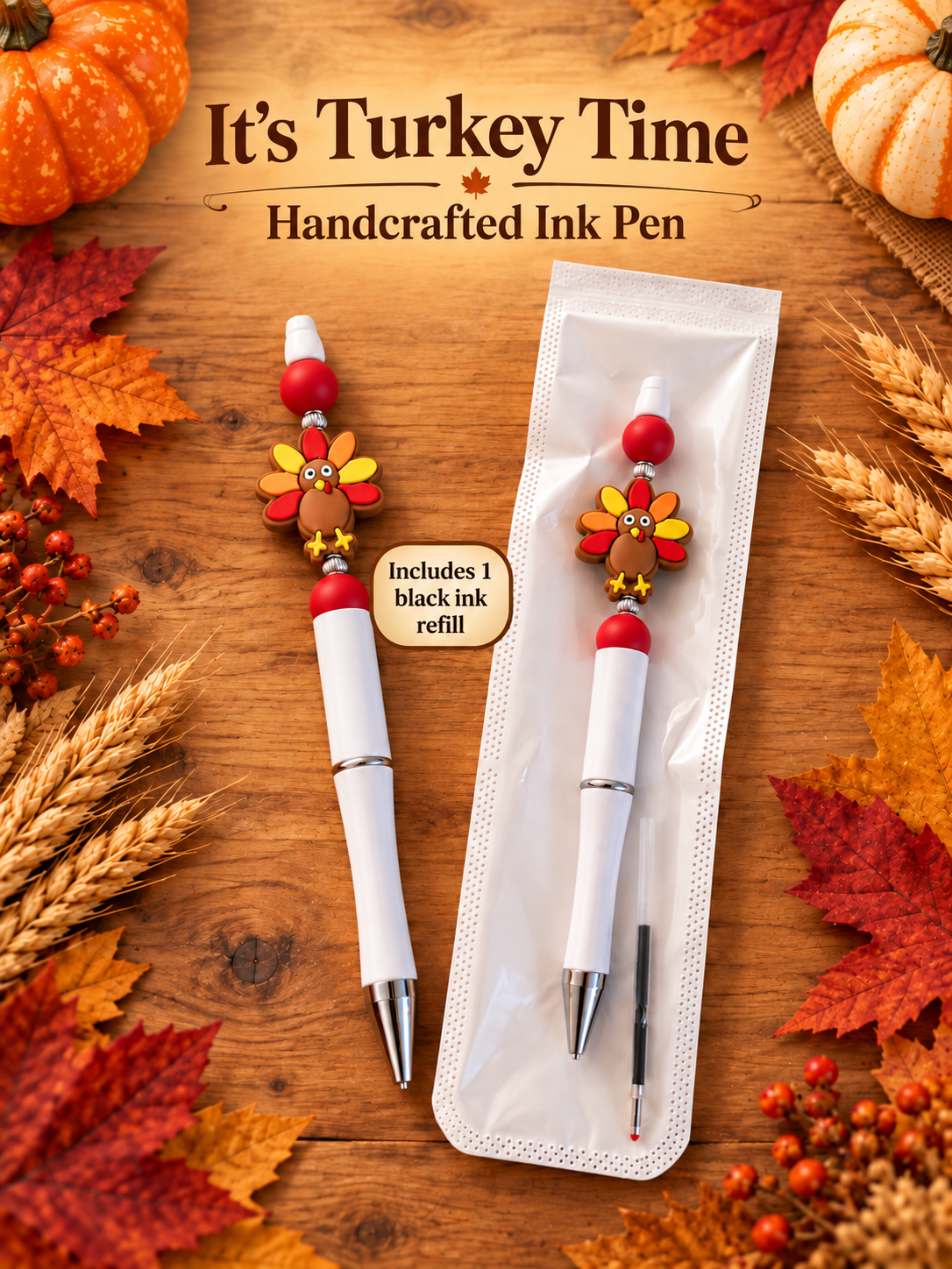 It’s Turkey Time Handcrafted Ink Pen